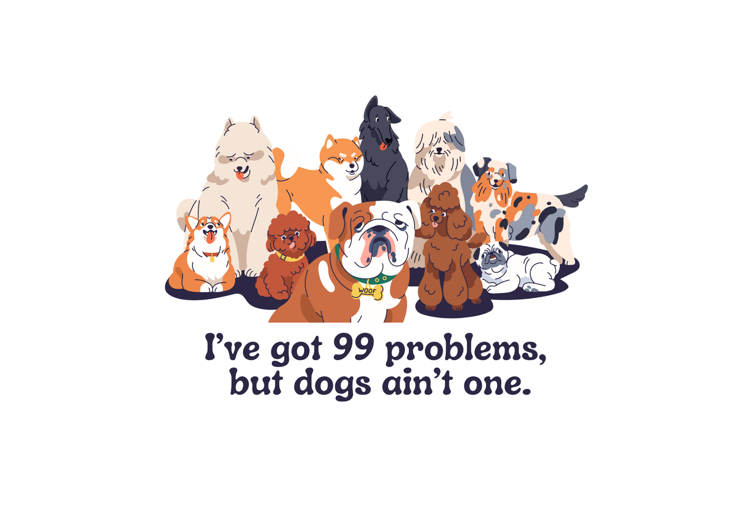 I've Got 99 Problems but Dogs Ain't One