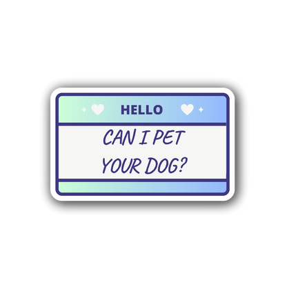 Can I Pet Your Dog Sticker