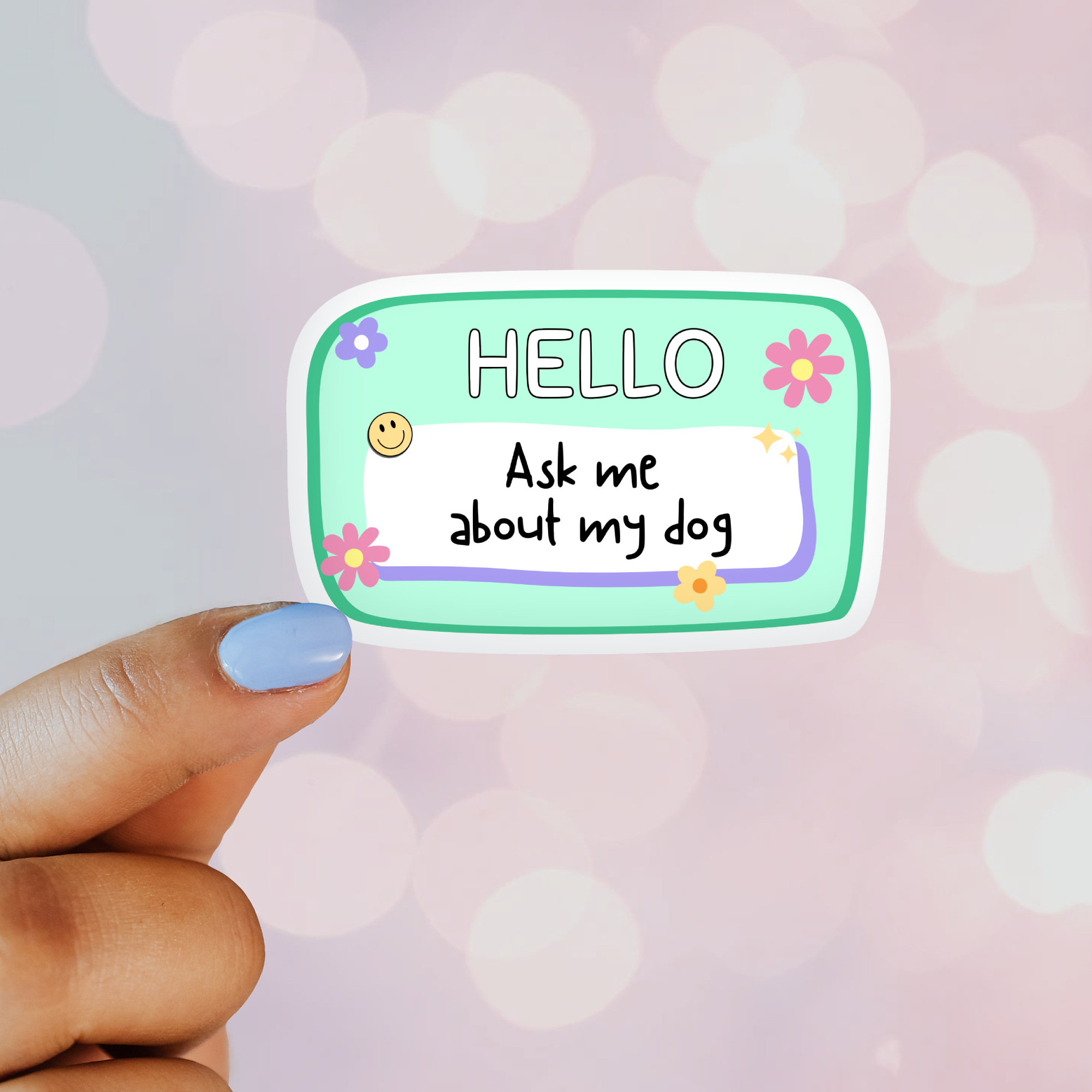 Hello Ask Me About My Dog Sticker