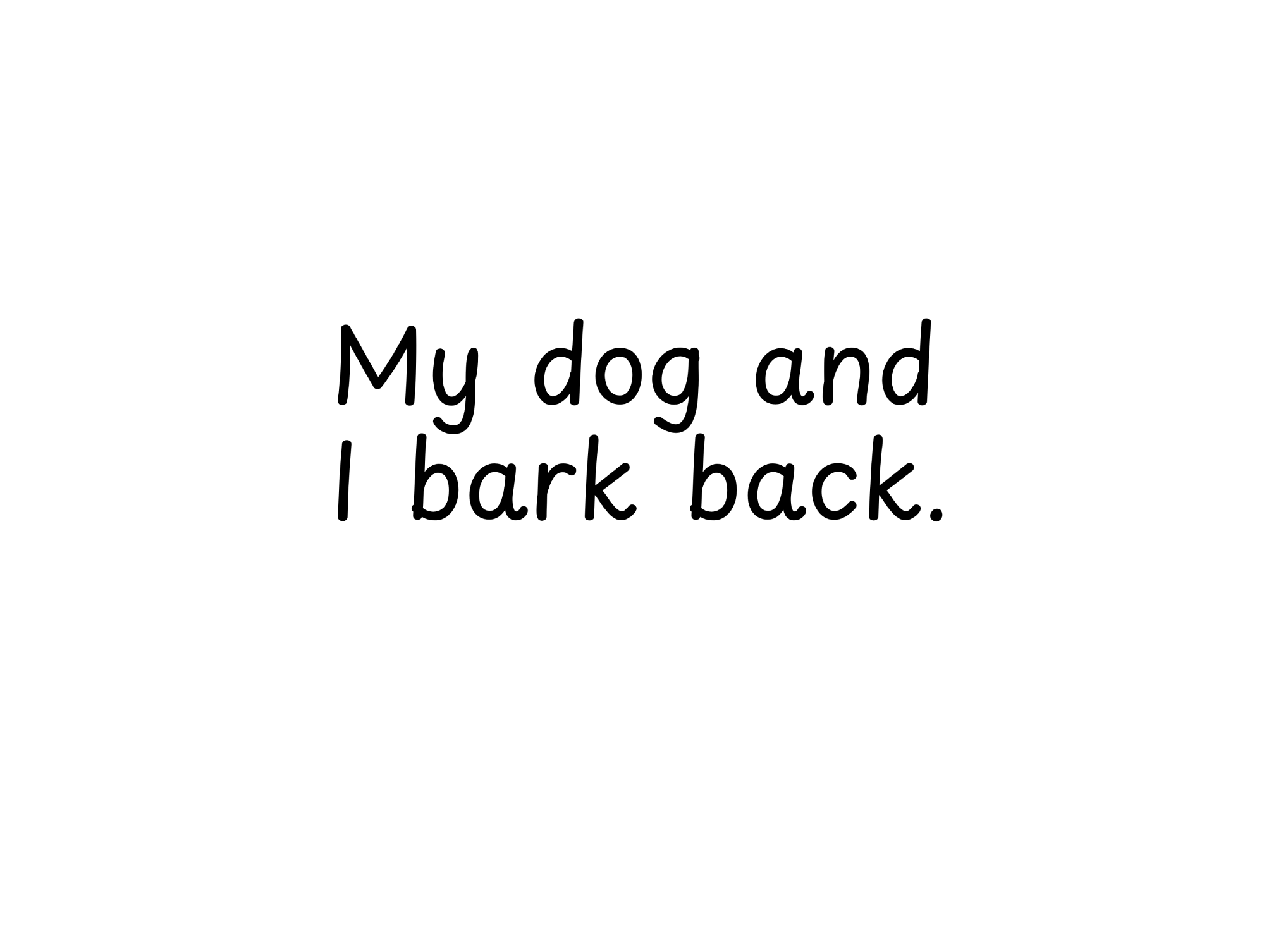 My Dog and I Bark Back Sticker