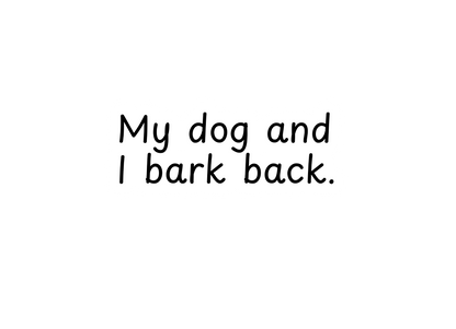 My Dog and I Bark Back Sticker