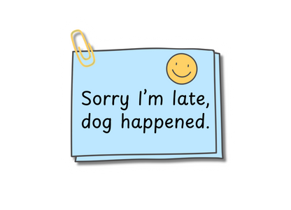 Sorry I'm Late, Dog Happened Sticker
