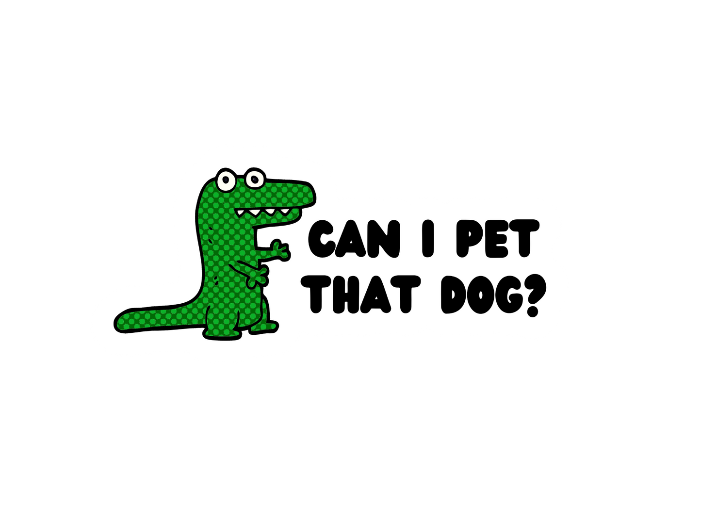 Awkward Croc Can I Pet That Dog Sticker