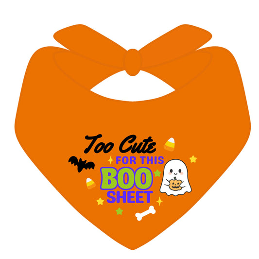 “Too Cute for This Boo Sheet” Halloween Dog Bandana