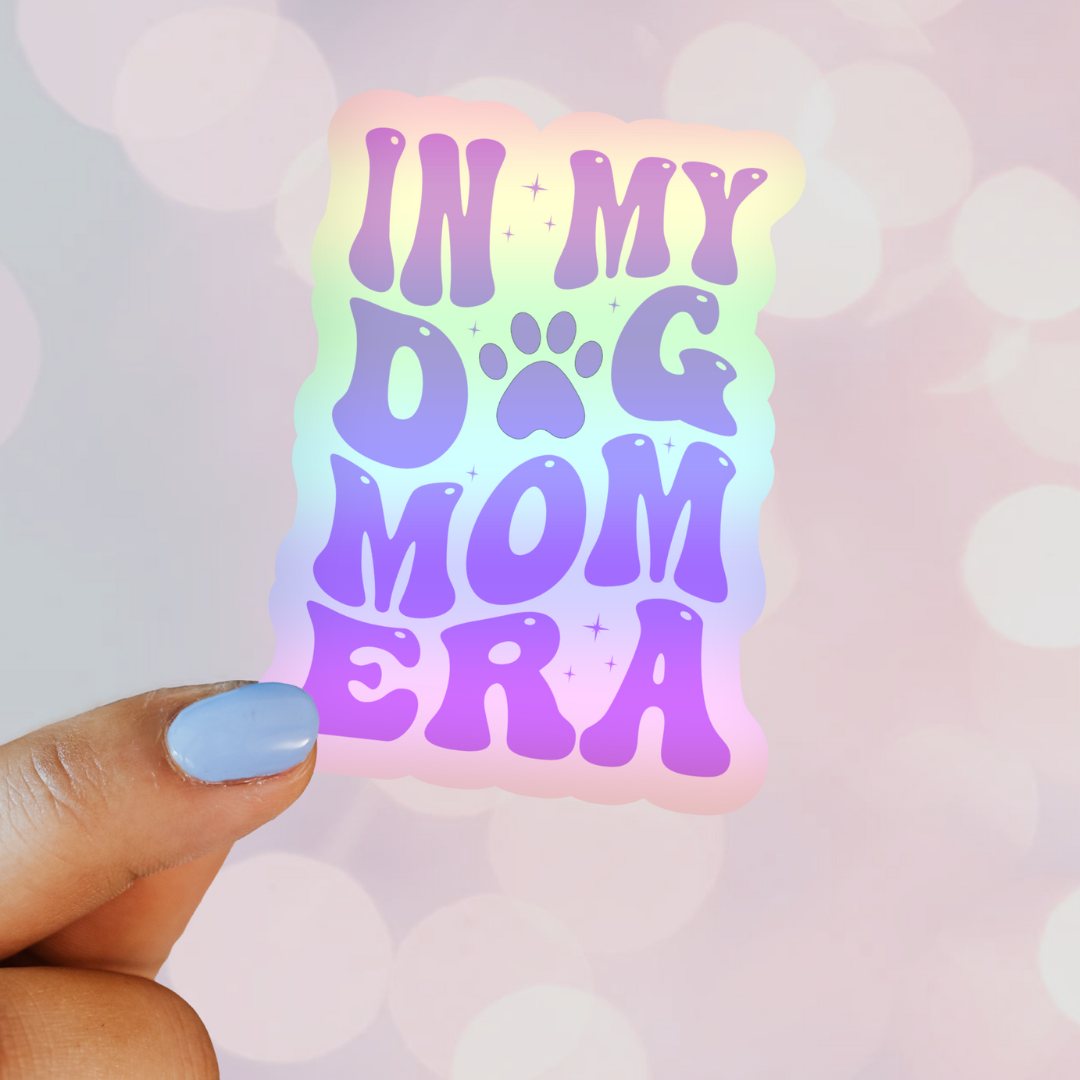 In My Dog Mom Era Holographic Sticker (Taylor Swift Inspired) | Save $4