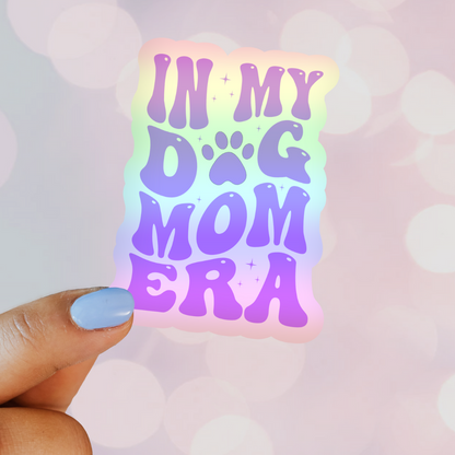 In My Dog Mom Era Holographic Sticker (Taylor Swift Inspired) | Save $4