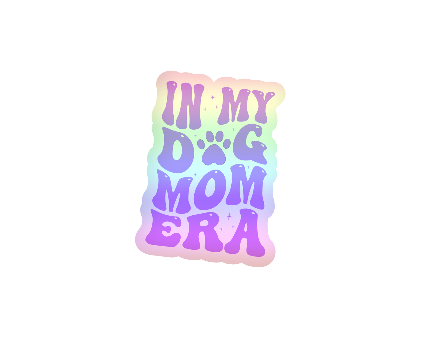 In My Dog Mom Era Holographic Sticker (Taylor Swift Inspired) | Save $4