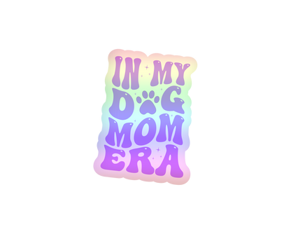 In My Dog Mom Era Holographic Sticker (Taylor Swift Inspired) | Save $4
